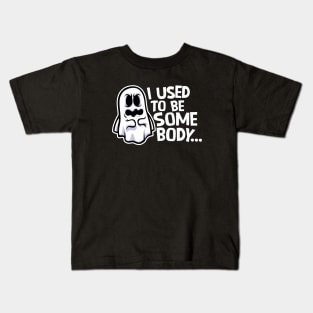 Funny Ghost "I Used to Be Somebody" // Halloween Pun Humor Kids T-Shirt